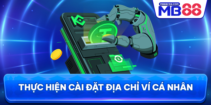 Thực hiện cài đặt địa chỉ ví cá nhân